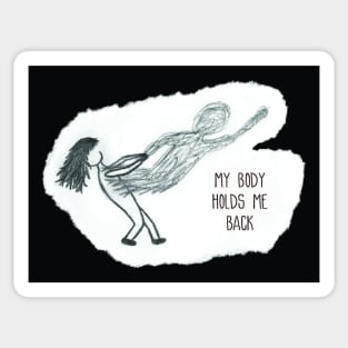 My Body Holds Me Back Sticker